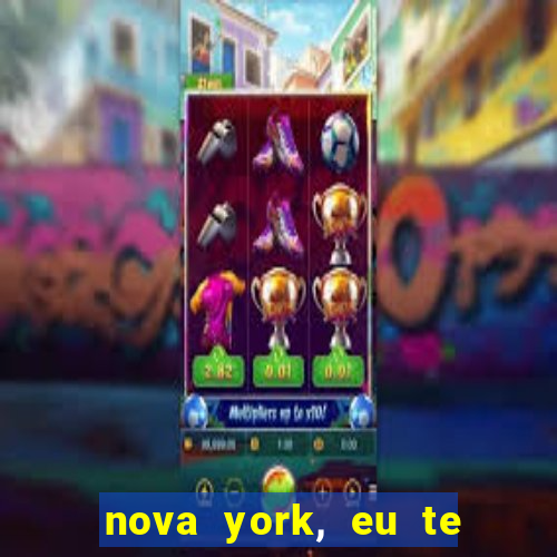 nova york, eu te amo filme completo dublado